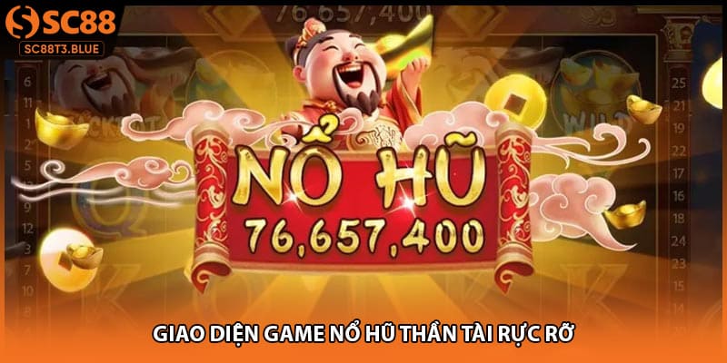 Giao diện game nổ hũ thần tài rực rỡ