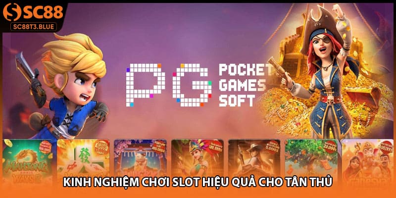 Kinh nghiệm chơi slot hiệu quả cho tân thủ